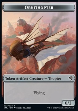 Ornithopter Token(Colorless 0/2 Thopter artifact creature with flying)